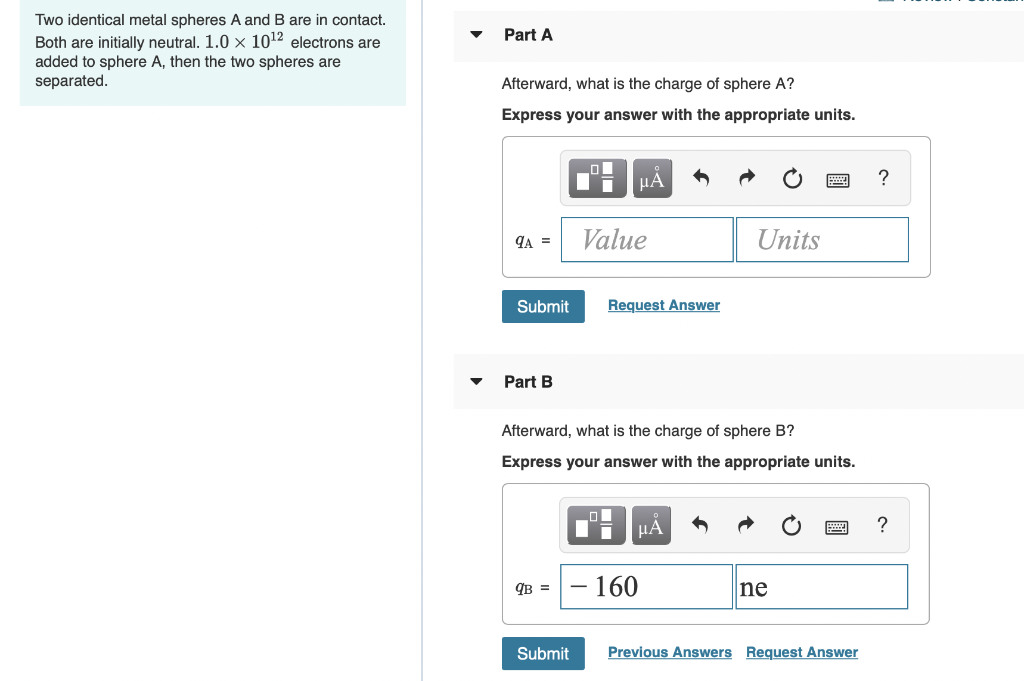 Solved Part A Two identical metal spheres A and B are in