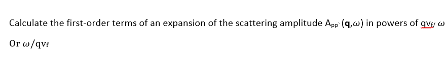 Solved Calculate the first-order terms of an expansion of | Chegg.com