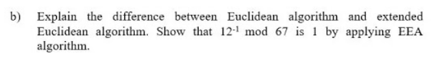 Solved b) Explain the difference between Euclidean algorithm | Chegg.com