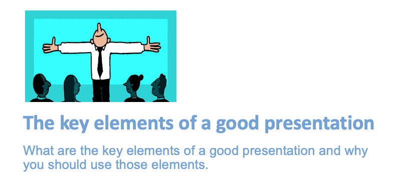Solved The key elements of a good presentation What are the | Chegg.com