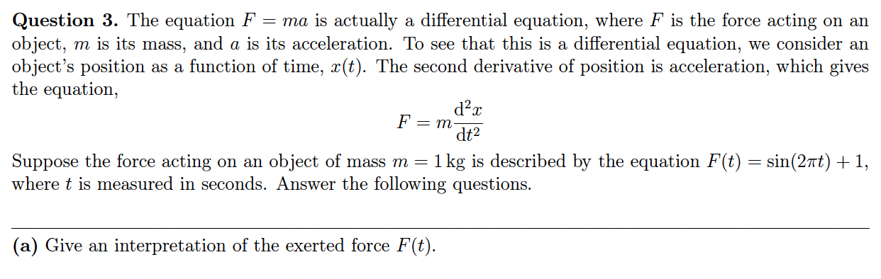 Solved Question 3. The equation F=ma is actually a | Chegg.com