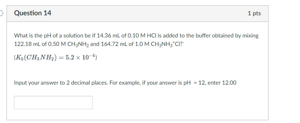 Solved > Question 14 1 pts What is the pH of a solution be | Chegg.com