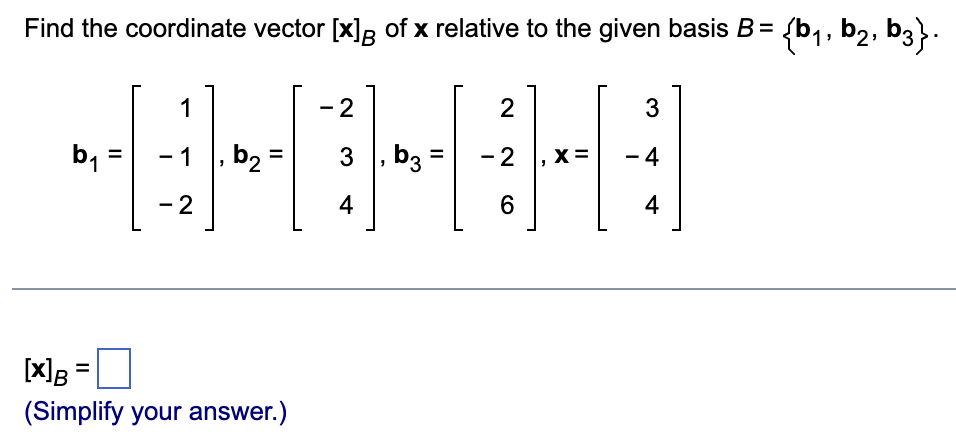 Solved Find The Coordinate Vector [x]B Of X Relative To The | Chegg.com