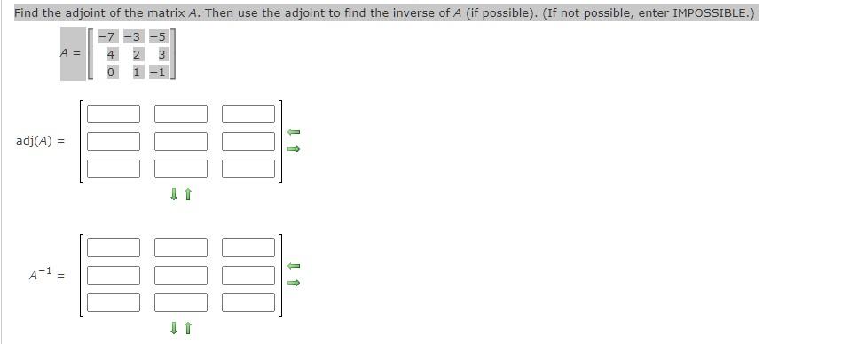 A=⎣⎡−740−321−53−1⎦⎤ adj(A)=[ | Chegg.com