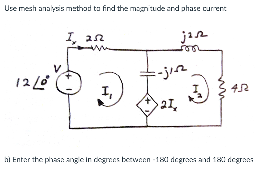 Solved Use mesh analysis method to find the magnitude and | Chegg.com