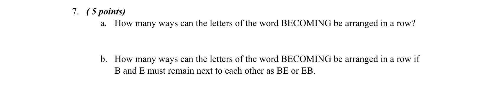 Solved 7. (5 Points) A. How Many Ways Can The Letters Of The | Chegg.com