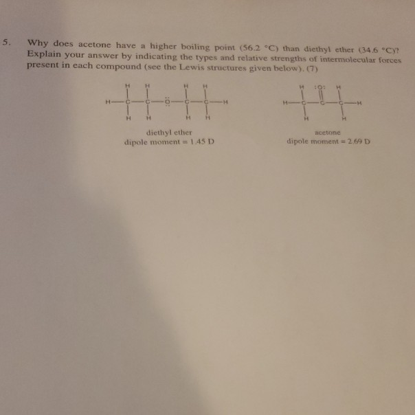 Solved 5. Why does acetone have a higher boiling point (56.2
