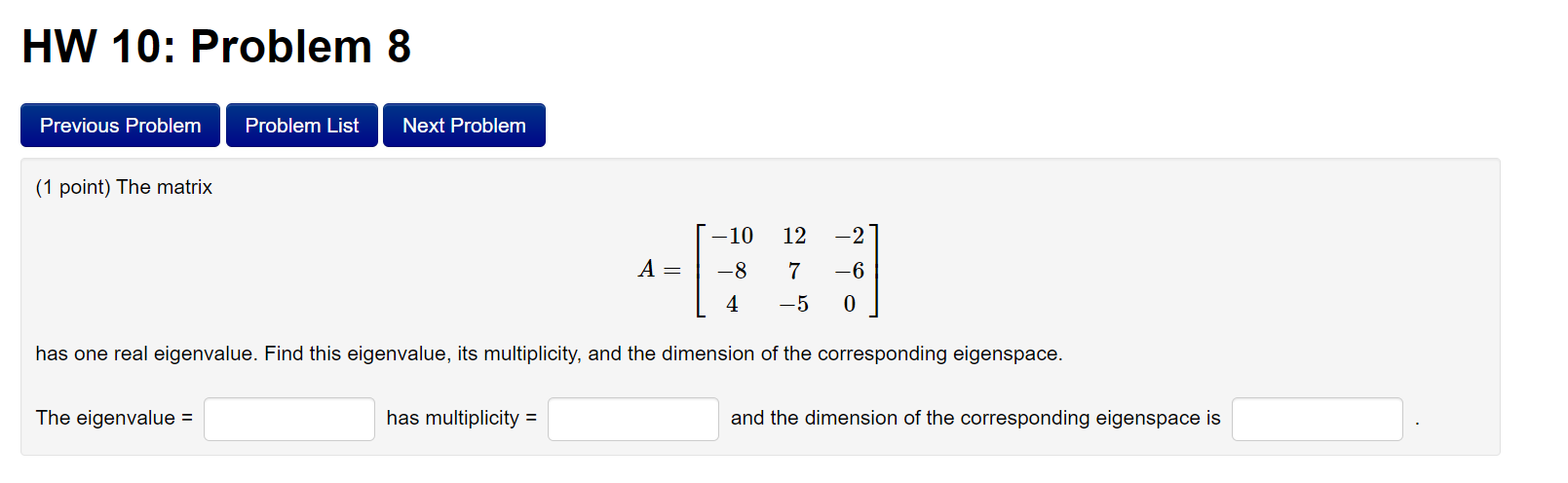 Solved The Matrix Has One Real Eigenvalue. Find This | Chegg.com