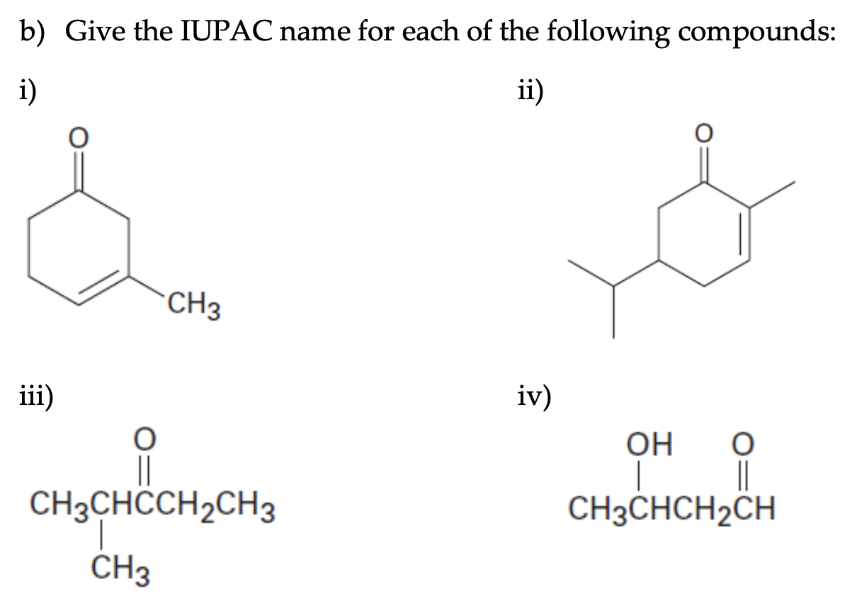 [Solved]: Organic Chemistry Help B) Give The IUPAC Name