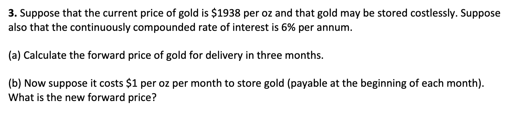 Solved 3. Suppose that the current price of gold is $1938 | Chegg.com