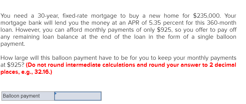 Solved You need a 30-year, fixed-rate mortgage to buy a new 