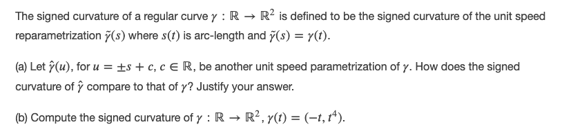 Solved The signed curvature of a regular curvey : R → R2 is | Chegg.com