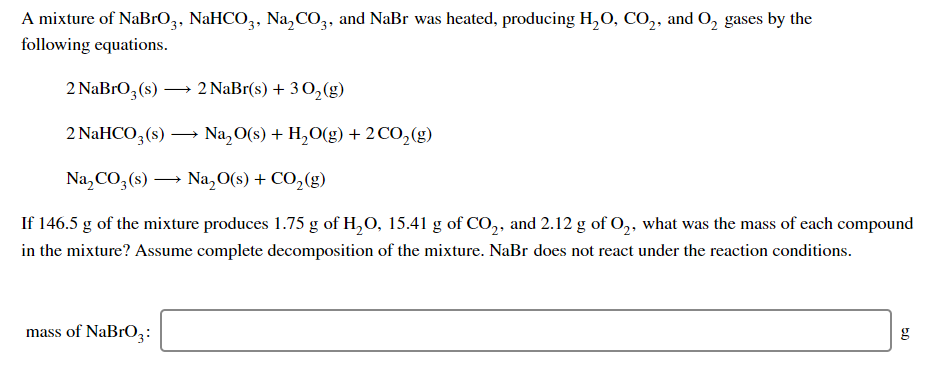 Solved A mixture of NaBroz, NaHCO3, Na, CO2, and NaBr was | Chegg.com