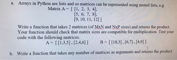 Solved a. Arrays in Python are lists and so matrices can be | Chegg.com