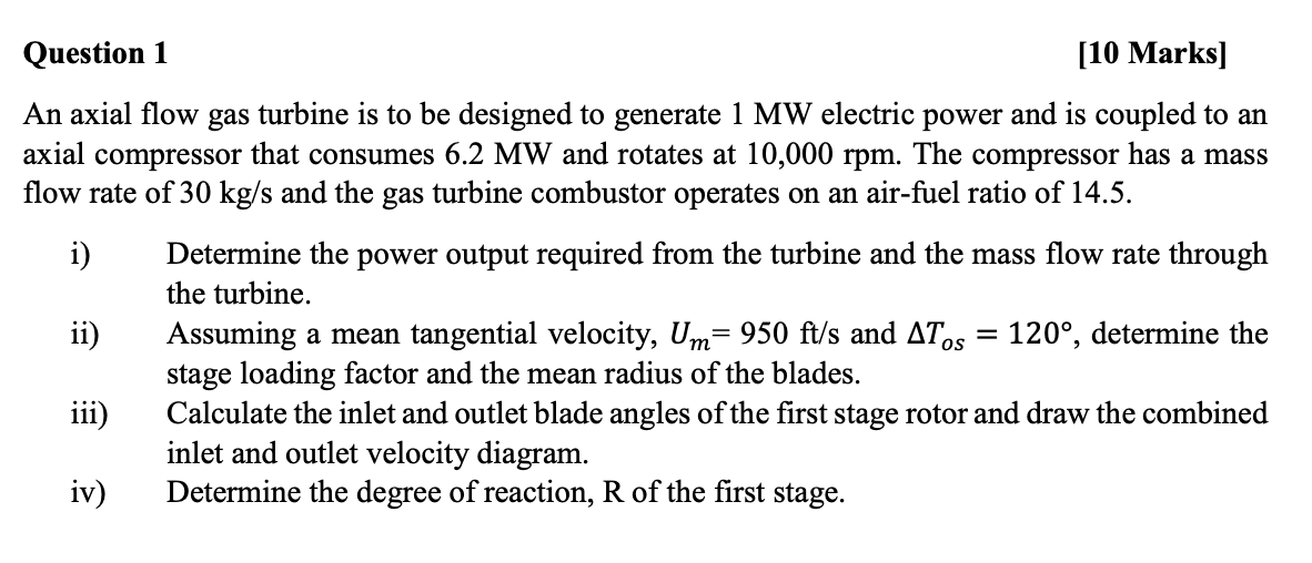 Solved Question 1 [10 Marks] An axial flow gas turbine is to | Chegg.com
