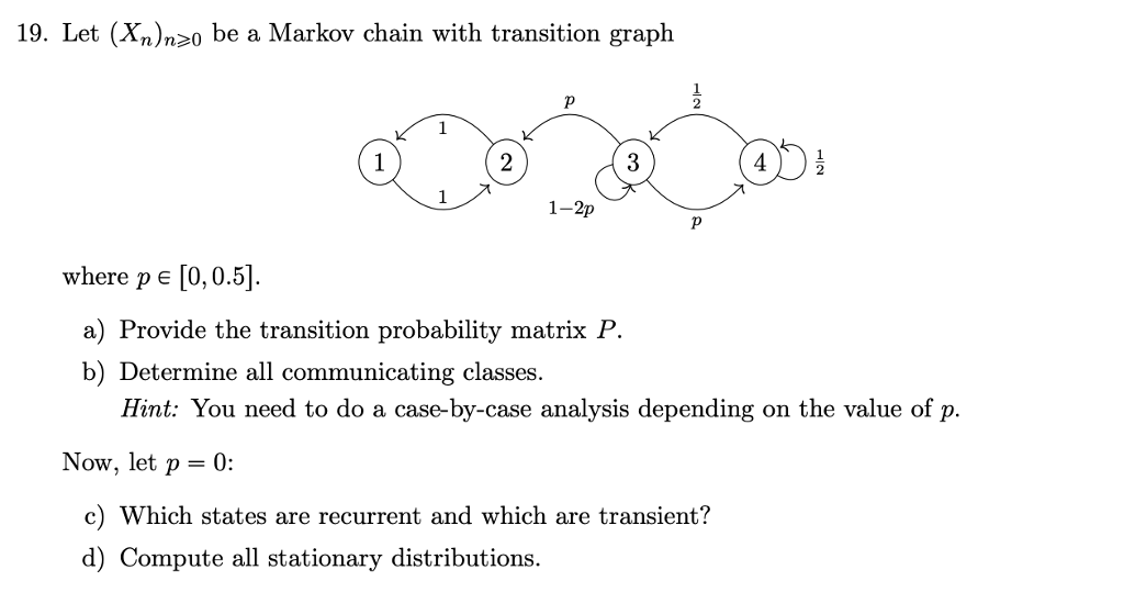 Solved 19. Let (Xn)n^o be a Markov chain with transition | Chegg.com