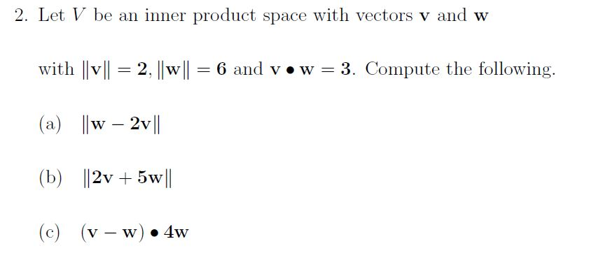 Solved 2. Let V be an inner product space with vectors v and | Chegg.com