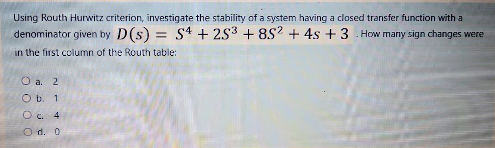Solved Investigate the stability of a system having a closed | Chegg.com