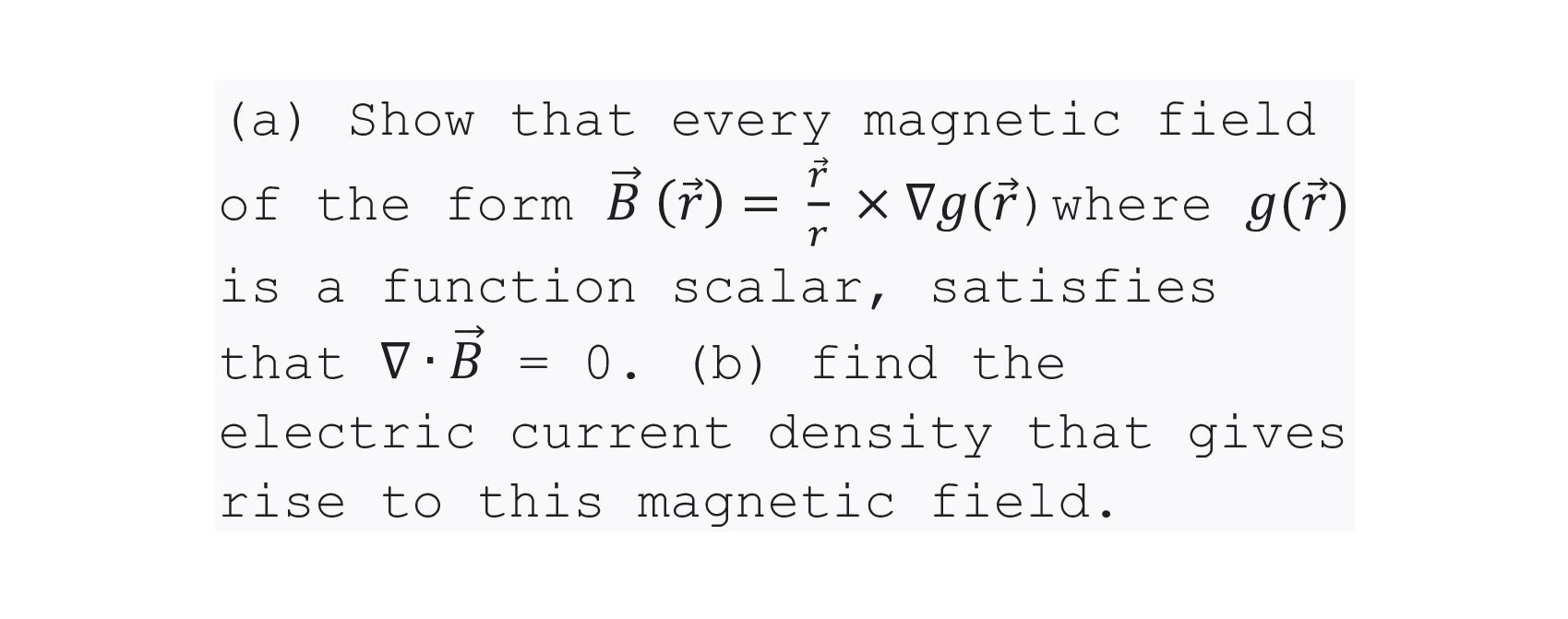 Solved R A Show That Every Magnetic Field Of The Form B Chegg Com