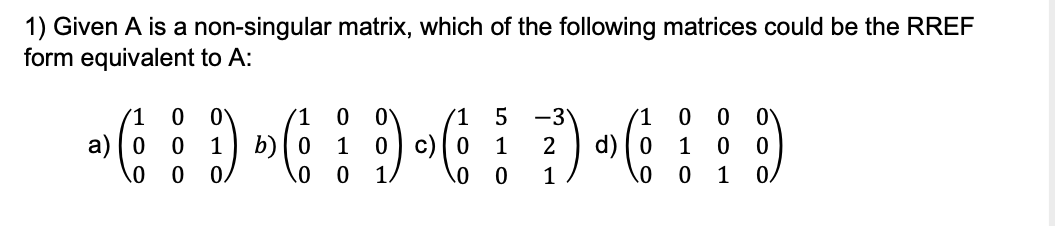 Solved 1) Given A is a non-singular matrix, which of the | Chegg.com