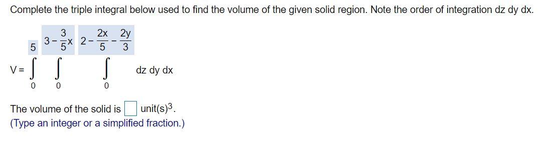 Solved Complete the triple integral below used to find the | Chegg.com