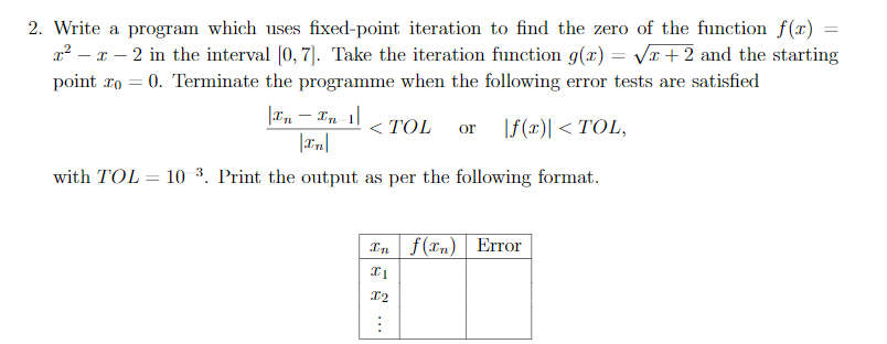Solved 2. Write a program which uses fixed-point iteration | Chegg.com