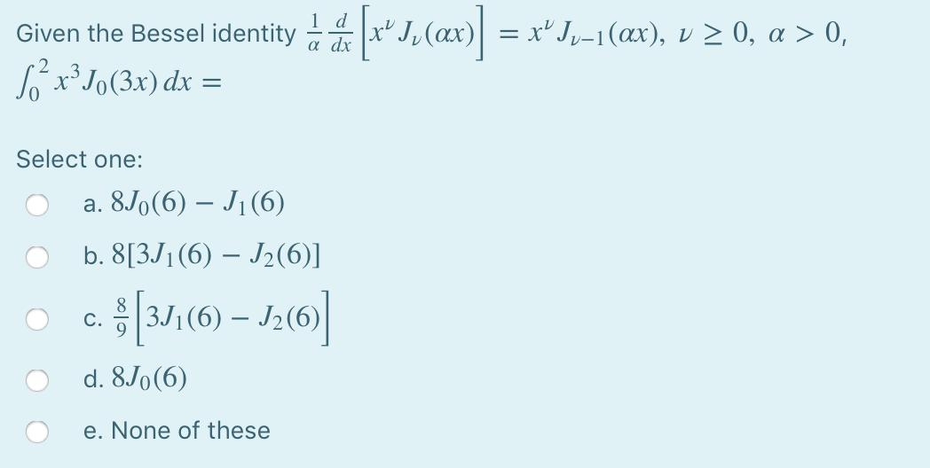 Solved Given The Bessel Identity A Ane X J Ax X J 1 Chegg Com