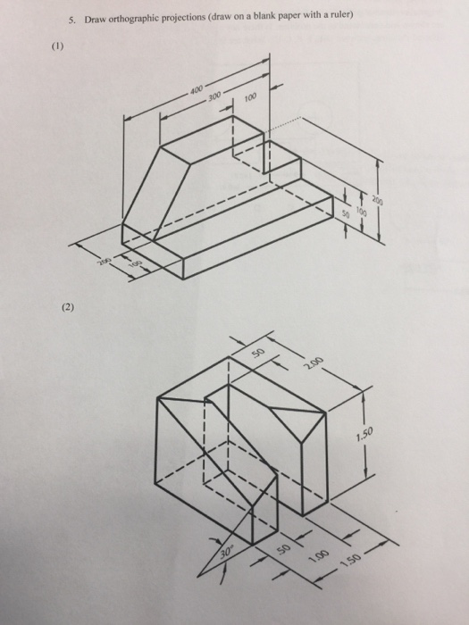 Solved Draw orthographic projections (draw on a blank paper | Chegg.com