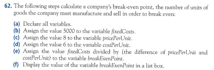 62. The following steps calculate a companys break-even point, the number of units of goods the company must manufacture and