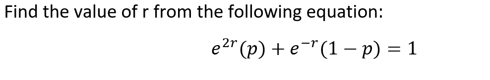 Solved Find the value of r from the following equation: e2r | Chegg.com
