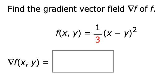 Find the gradient vector field \( \nabla f \) of \( f \). \[ f(x, y)=\frac{1}{3}(x-y)^{2} \]