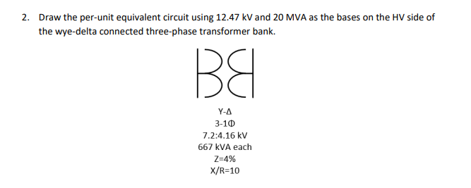 Solved 2. Draw the per-unit equivalent circuit using 12.47 | Chegg.com