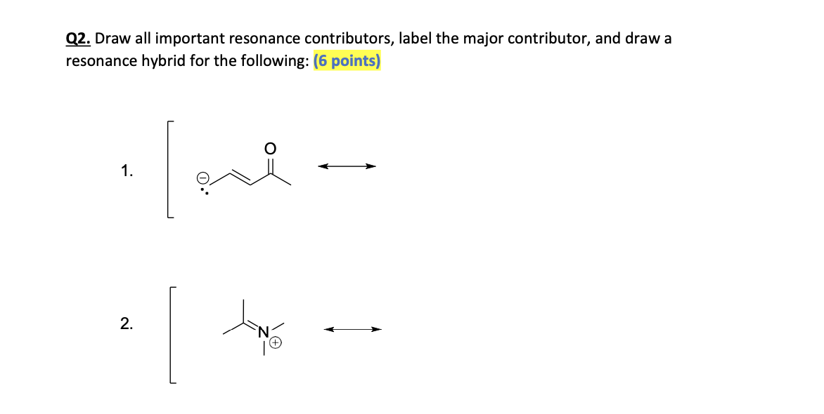 Solved Q2 Draw All Important Resonance Contributors Label