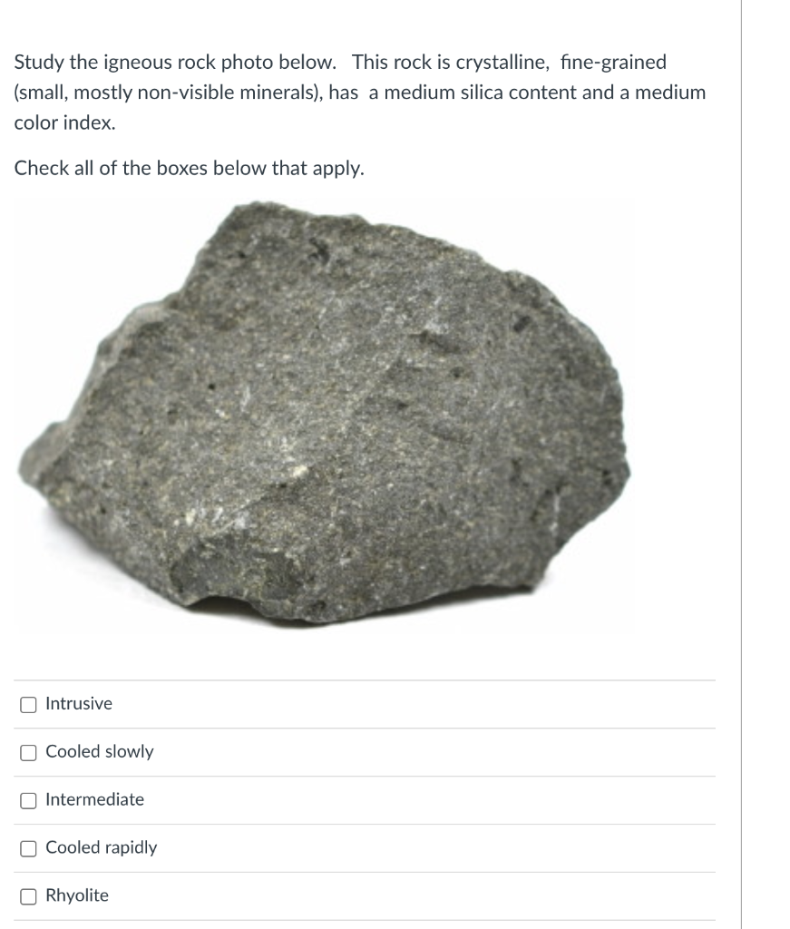 Solved Study the igneous rock photo below. This rock is | Chegg.com