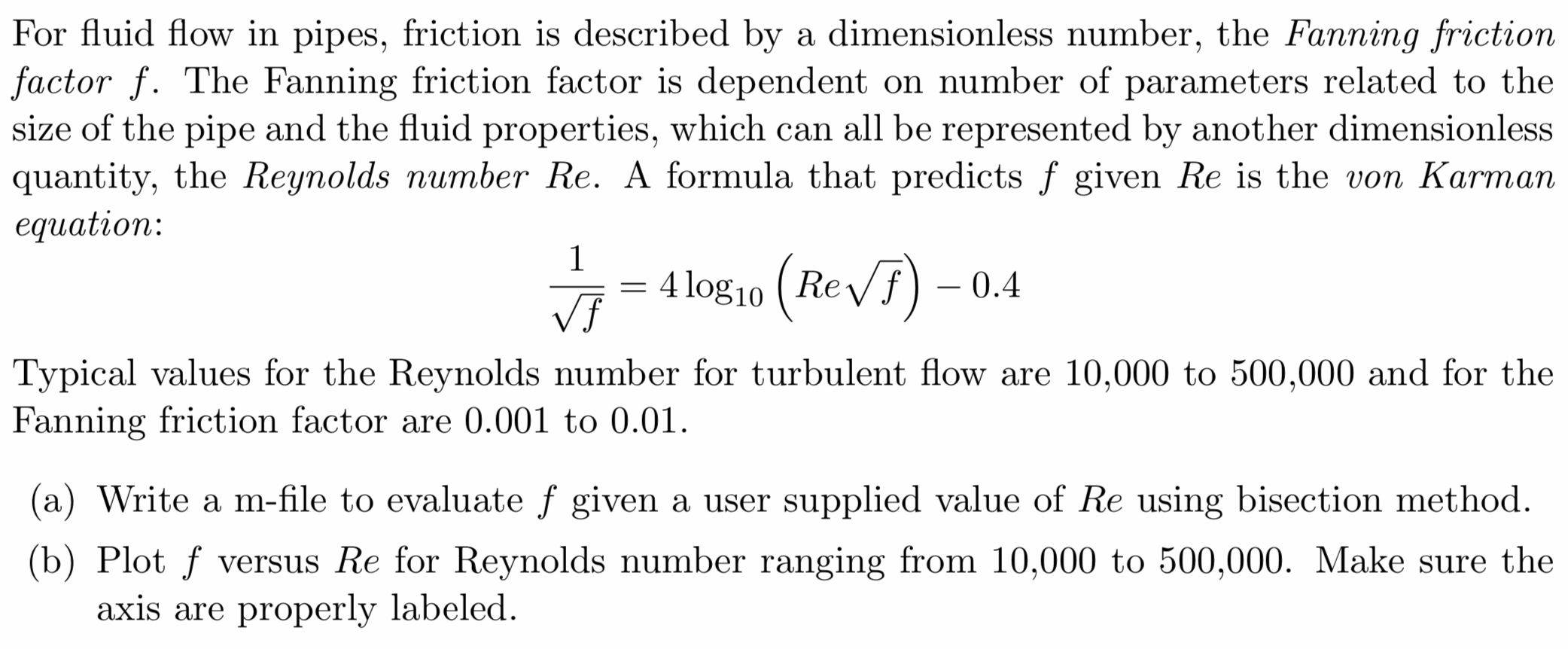 Solved For fluid flow in pipes, friction is described by a | Chegg.com