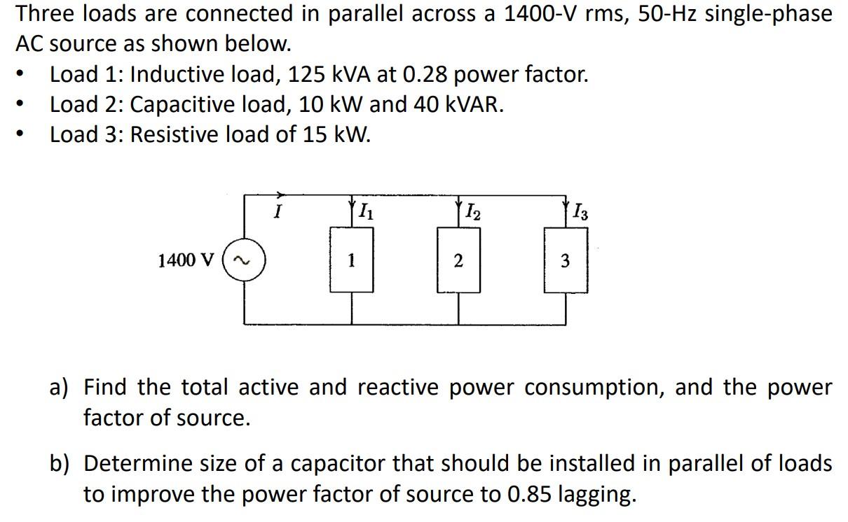 Solved Three loads are connected in parallel across a 1400-V | Chegg.com