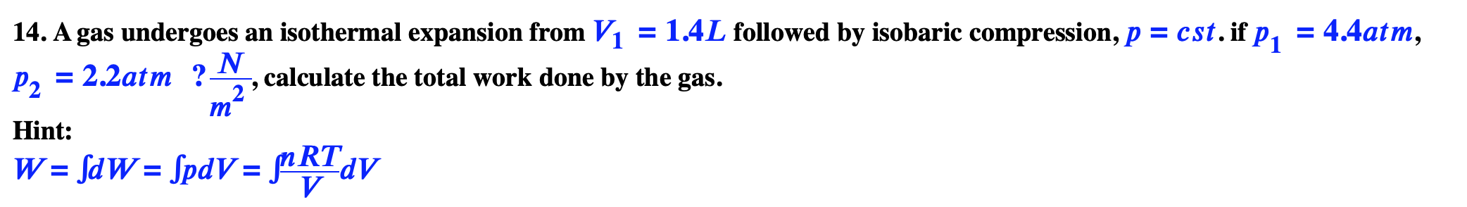 Solved 14. A gas undergoes an isothermal expansion from V1 = | Chegg.com