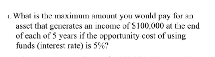 Solved What is the maximum amount you would pay for an asset | Chegg.com