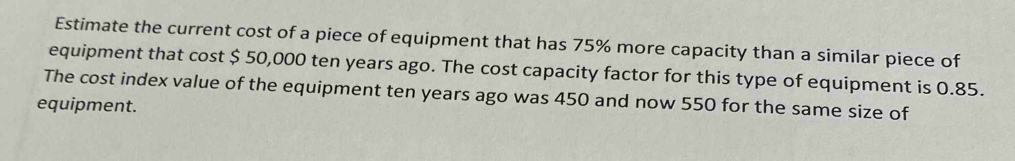 Solved Estimate the current cost of a piece of equipment | Chegg.com