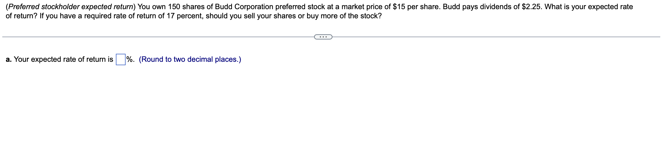 Solved (Preferred stockholder expected return) You own 150 | Chegg.com
