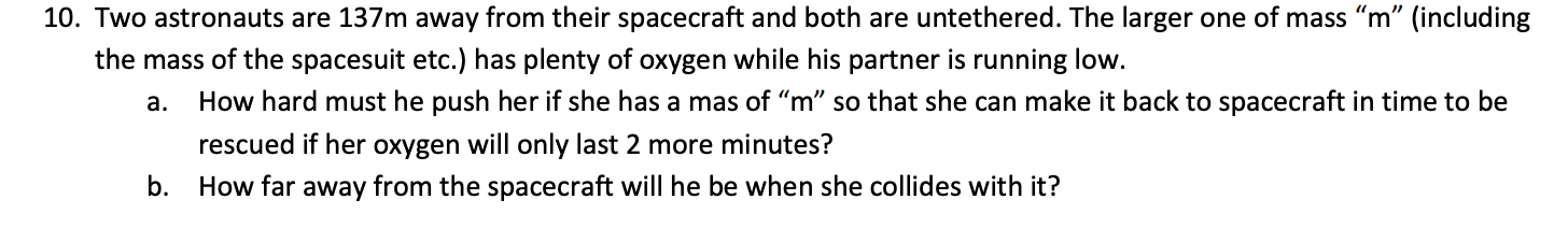 Solved 10. Two astronauts are 137m away from their | Chegg.com