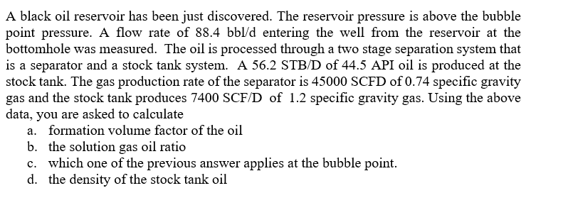 Solved A Black Oil Reservoir Has Been Just Discovered. The | Chegg.com