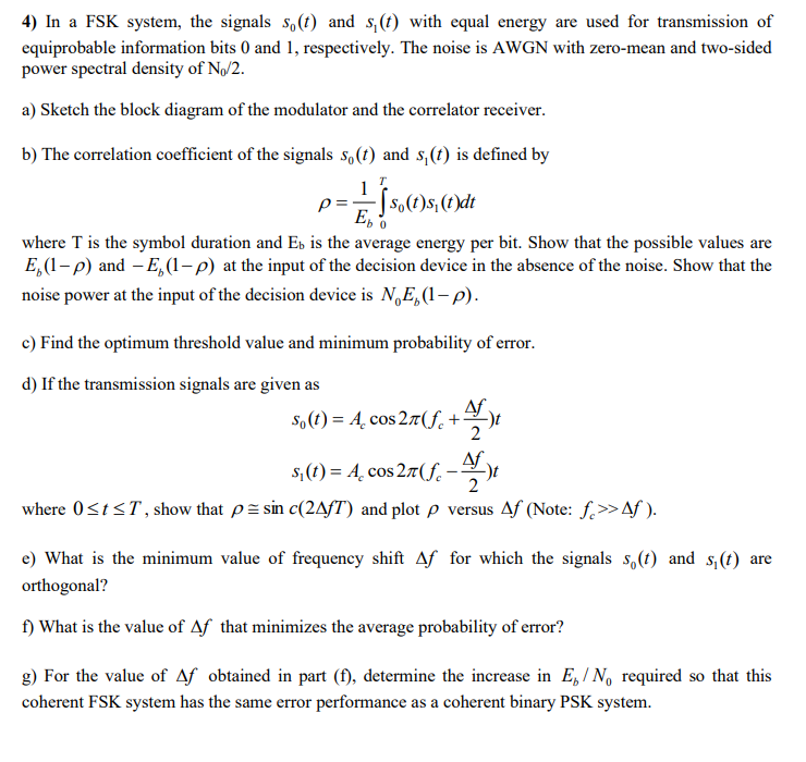 Solved 4) In a FSK system, the signals s0(t) and s1(t) with | Chegg.com