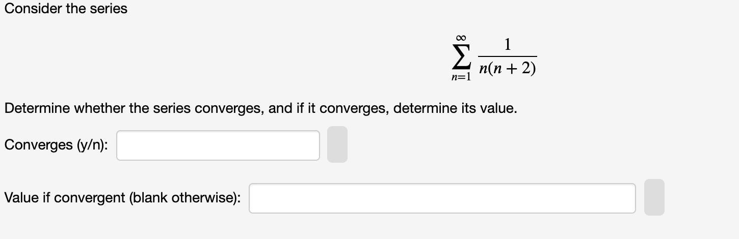 Solved Consider the series Σ και 2) 1 n(n + 2) n=1 Determine | Chegg.com