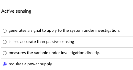 Solved Active sensing O generates a signal to apply to the | Chegg.com