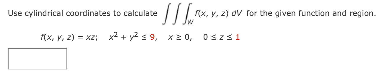 Solved Use cylindrical coordinates to calculate SI LA f(x, | Chegg.com