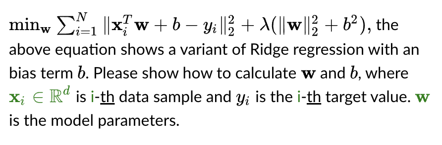 Solved minw∑i=1N∥∥xiTw+b−yi∥∥22+λ(∥w∥22+b2), the above | Chegg.com