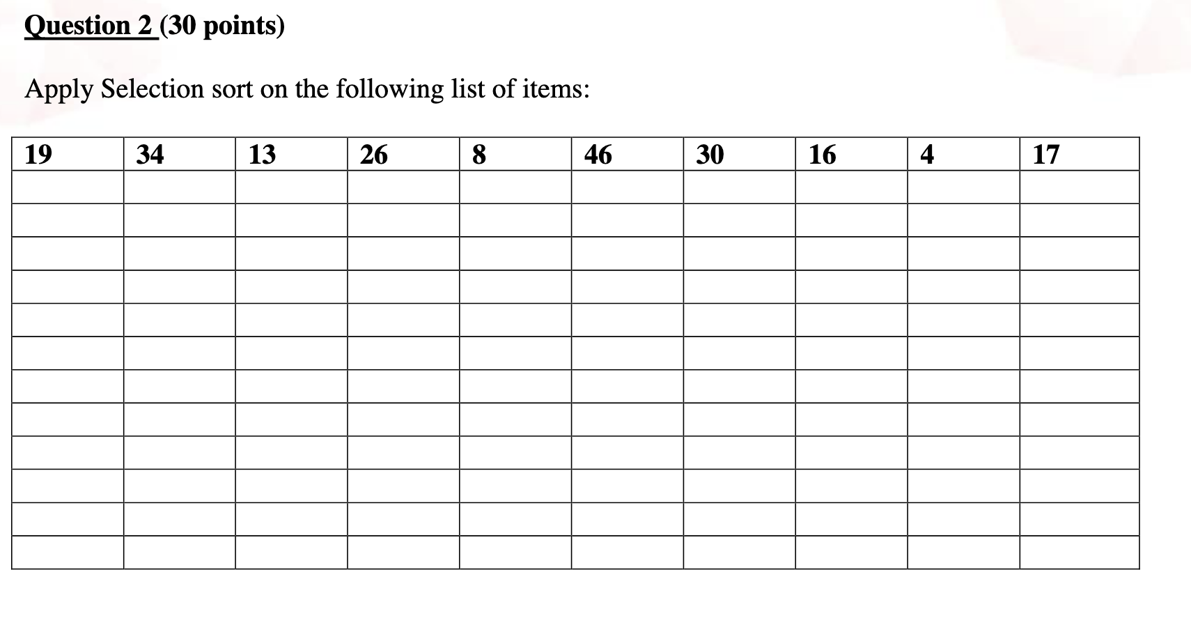 Solved Question 2 (30 points) Apply Selection sort on the | Chegg.com