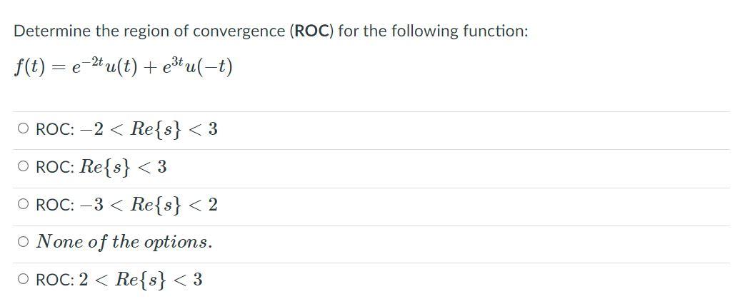 Solved Determine the region of convergence (ROC) for the | Chegg.com