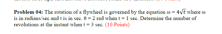 Solved Problem 04: The rotation of a flywheel is governed by | Chegg.com